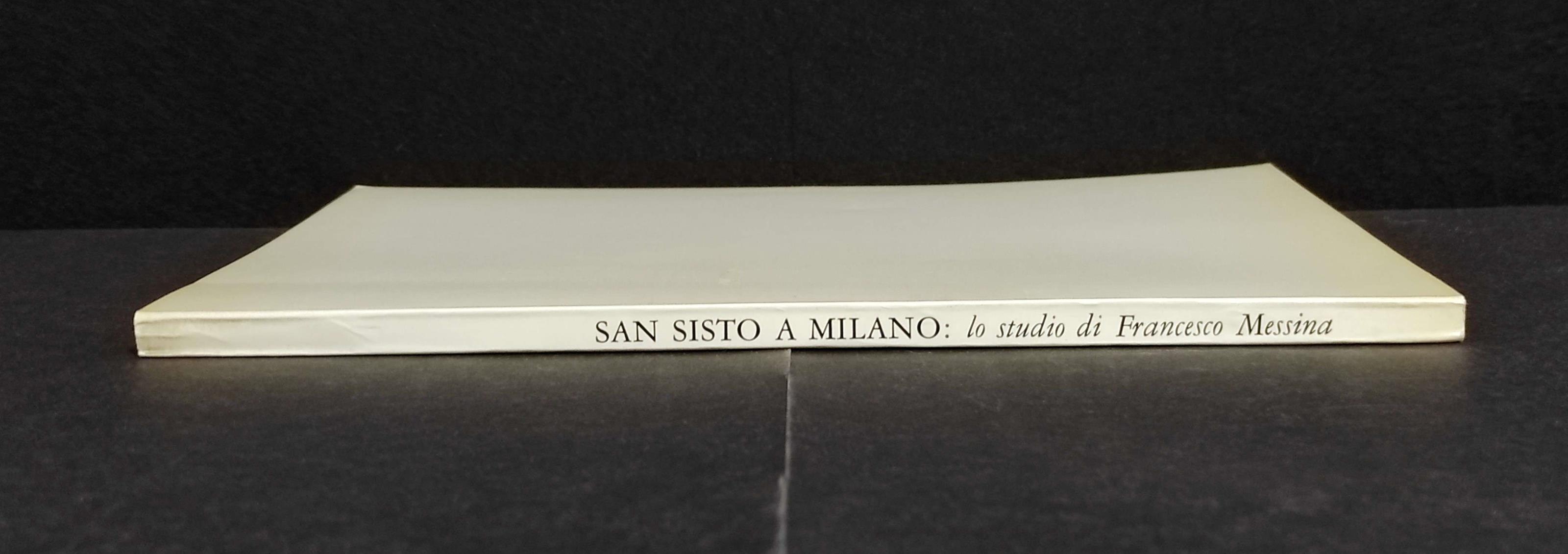 San Sisto a Milano - Lo Studio di Francesco Messina - Ed. Scheiwiller