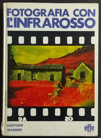 Fotografia con l'Infrarosso - G. Wagner - Ed. Effe - copertina