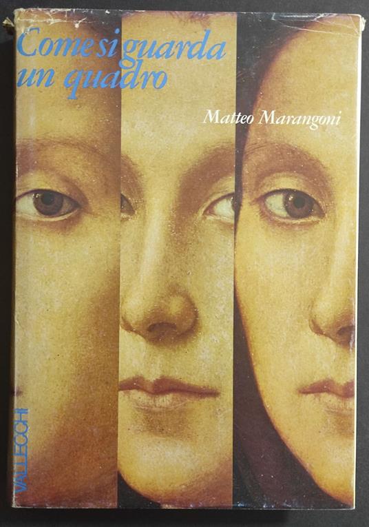 Come si Guarda un Quadro - M. Marangoni - Ed. Vallecchi - Matteo Marangoni - copertina
