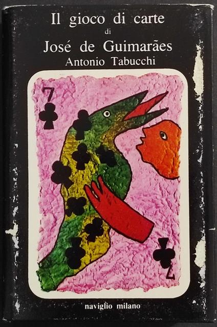 Il Gioco di Carte di José de Guimaraes - A. Tabucchi - Ed. Naviglio - Antonio Tabucchi - copertina