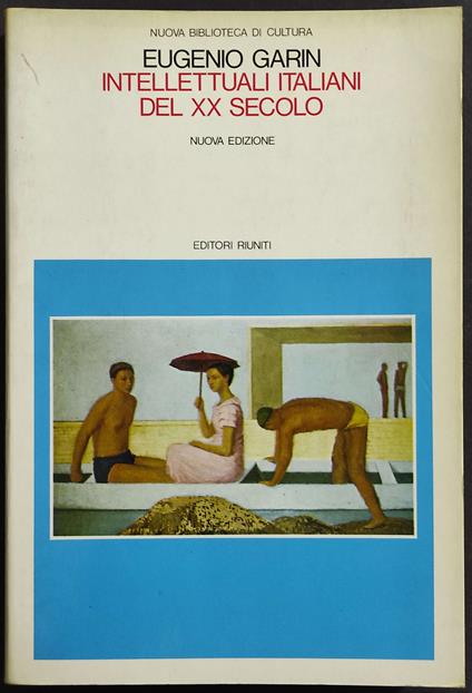 Intellettuali Italiani del XX Secolo - E. Garin - Ed. Riuniti - Eugenio Garin - copertina