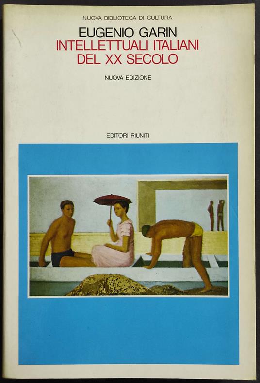 Intellettuali Italiani del XX Secolo - E. Garin - Ed. Riuniti - Eugenio Garin - copertina