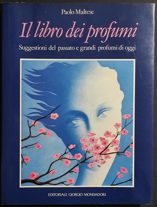 Il Libro dei Profumi - P. Maltese - Ed. Mondadori - Paolo Maltese - copertina