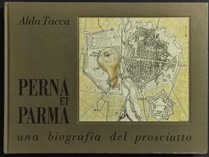 Perna et Parma - Una Biografia del Prosciutto - A. Tacca - copertina