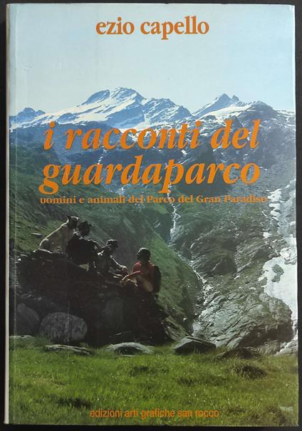 I Racconti del Guardaparco - E. Capello - Ed. Arti Grafiche San Rocco - Ezio Capello - copertina
