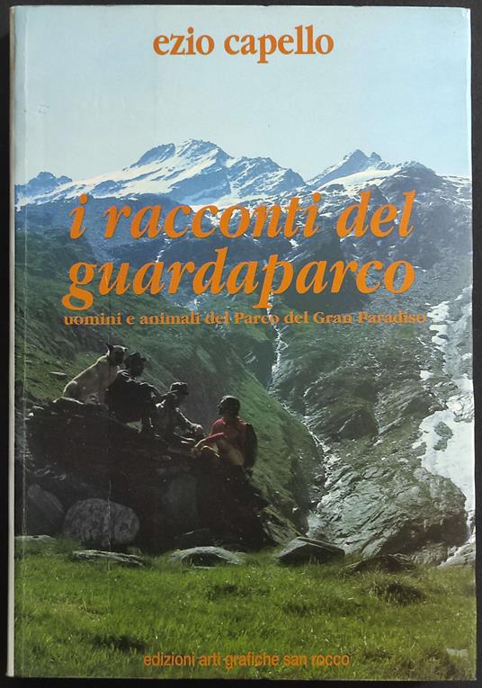 I Racconti del Guardaparco - E. Capello - Ed. Arti Grafiche San Rocco - Ezio Capello - copertina