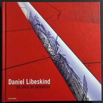 Daniel Libeskind - The Space of Encounter - Ed. Universe - Daniel Libeskind - copertina