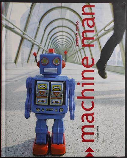 Machine Man - S. Cerio - D. Curti - Ed. Silvana - copertina