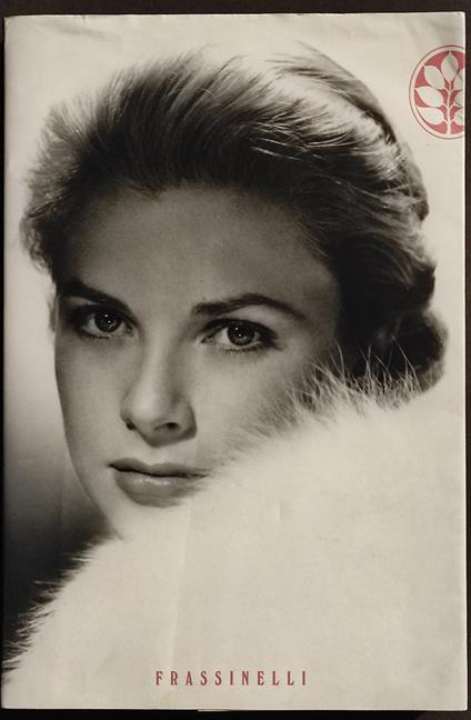Grace Kelly - R. Lacey - Ed. Frassinelli - Robert Lacey - copertina