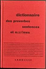 Dictionnaire des Proverbes Sentences et Maximes - Larousse