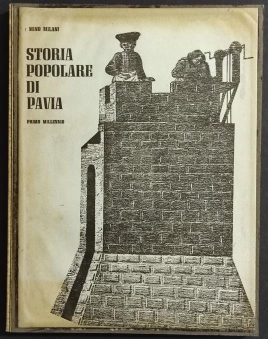 Storia Popolare di Pavia - Primo Millennio - M. Milani - Mino Milani - copertina