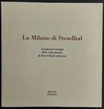 La Milano di Stendhal - Luoghi Personaggi Libri Documenti