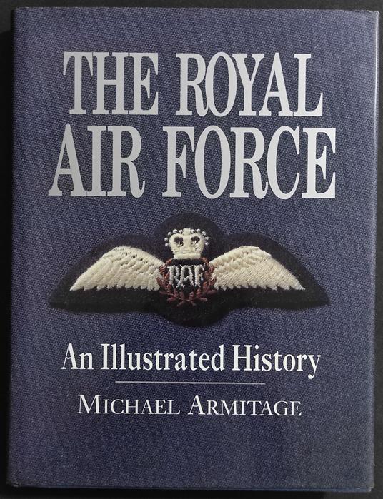 The Royal Air Force - An Illustrated History - M. Armitage - copertina