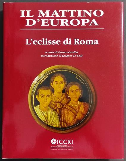 Il Mattino d'Europa - L'Eclisse di Roma - F. Cardini - Franco Cardini - copertina