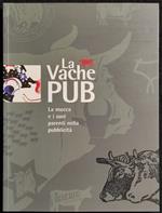 La Vache Pub - La Mucca e i suoi Parenti nella Pubblicità