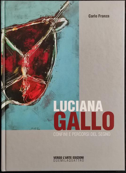 Luciana Gallo - Confini e Percorsi del Segno - C. Franza - Carlo Franza - copertina