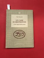 Le case di Beethoven e altri saggi beethoveniani