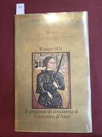 Rouen 1431. Il processo di condanna di Giovanna d'Arco. A cura di Teresa Cremisi