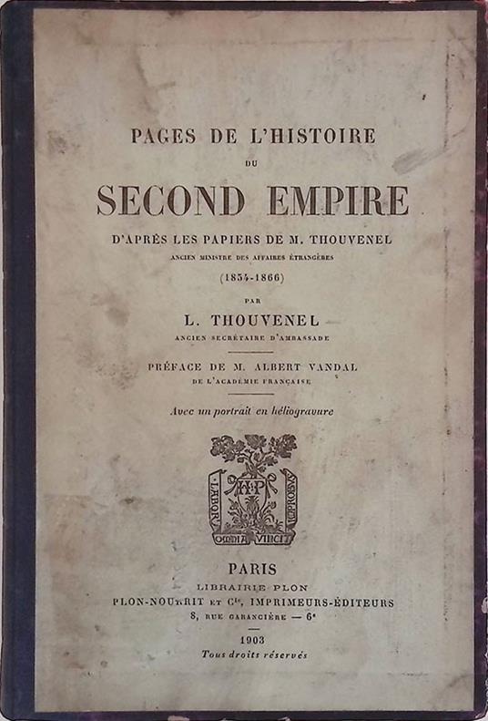 Pages de l'histoire du Second Empire. D'apres les papiers de M. Thouvenel. Ancien Ministre des Affaires Etrangeres 1854-1866 - copertina