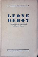 Leone Dehon. Fondatore dei Sacerdoti del Sacro Cuore