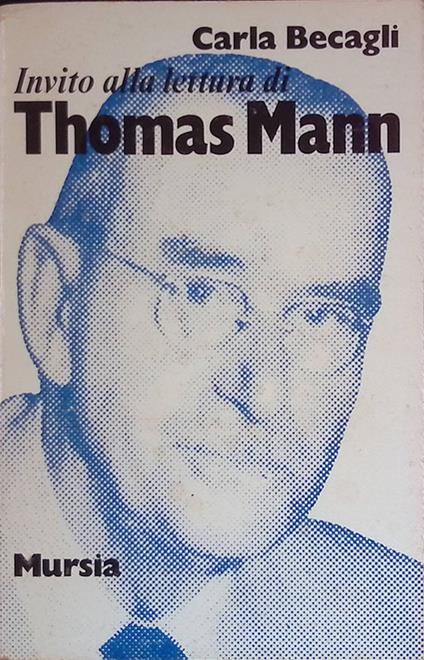 Invito alla lettura di Thomas Mann - Carla Becagli - copertina