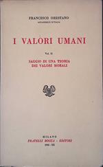 I valori umani Volume II. Saggio di una teoria dei valori morali