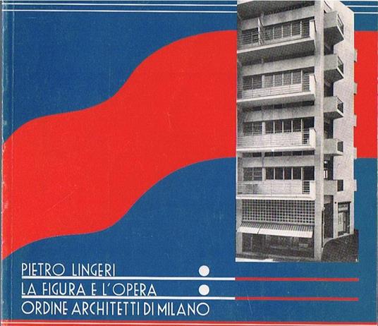 Pietro Lingeri. La figura e l'opera - copertina