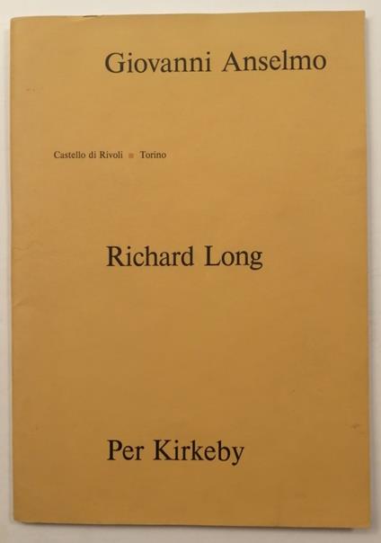 Giovanni Anselmo. Richard Long. Per Kirkeby - copertina