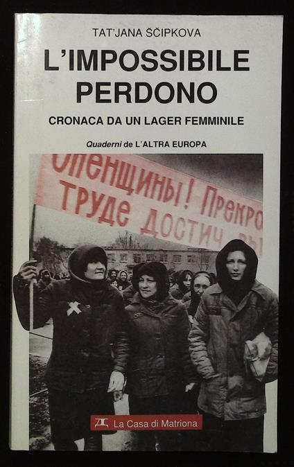 L'impossibile perdono. Cronaca da un lager femminile - copertina