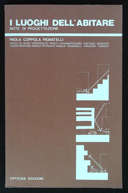 I luoghi dell'abitare. Note di progettazione. A cura di Paola Coppola Pignatelli - copertina