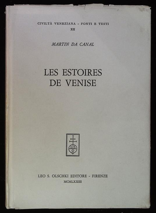 Les estoires de Venise. Cronaca veneziana in lingua francese dalle origini al 1275 - copertina