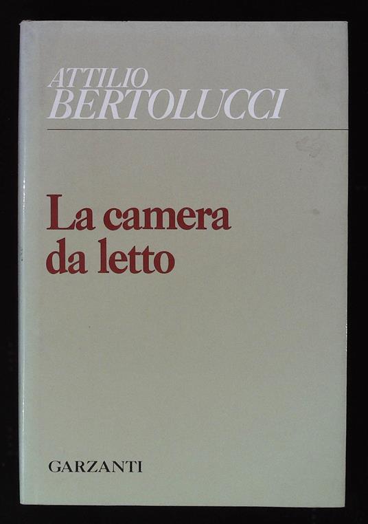 La camera da letto. Volume I. Prima edizione - Attilio Bertolucci - copertina