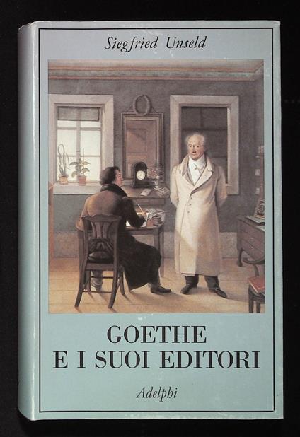Goethe e i suoi editori - Siegfried Unseld - copertina