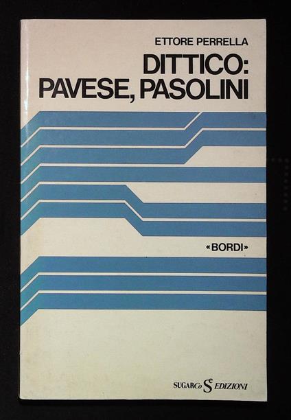 Dittico: Pavese, Pasolini - Ettore Perrella - copertina