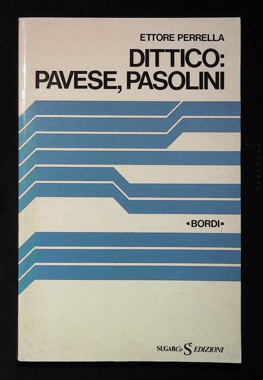 Dittico: Pavese, Pasolini - Ettore Perrella - copertina