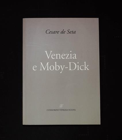 Venezia e Moby-Dick - Cesare De Seta - copertina