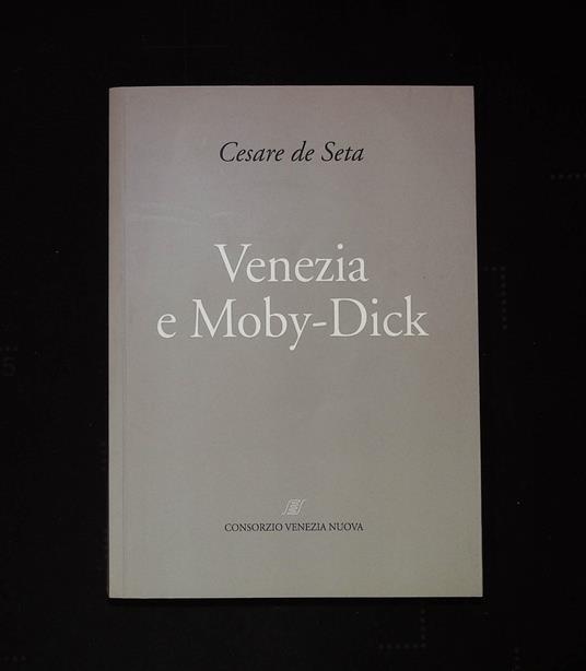Venezia e Moby-Dick - Cesare De Seta - copertina