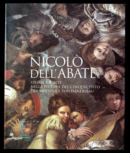 Nicolò dell'Abate. Storie dipinte nella pittura del Cinquecento tra Modena e Fontainebleau - copertina