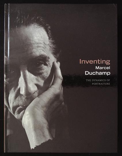 Inventing Marcel Duchamp. The Dynamics of Portraiture - copertina
