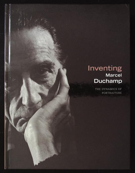 Inventing Marcel Duchamp. The Dynamics of Portraiture - copertina