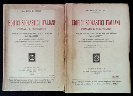 Edifici scolastici italiani primari e secondari. Norme tecnico-igieniche per lo studio dei progetti. Due volumi - copertina