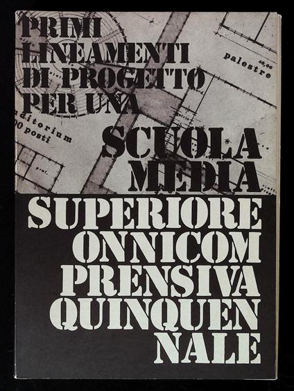 Primi lineamenti di progetto per una scuola media superioreonnicomprensiva quinquennale - copertina