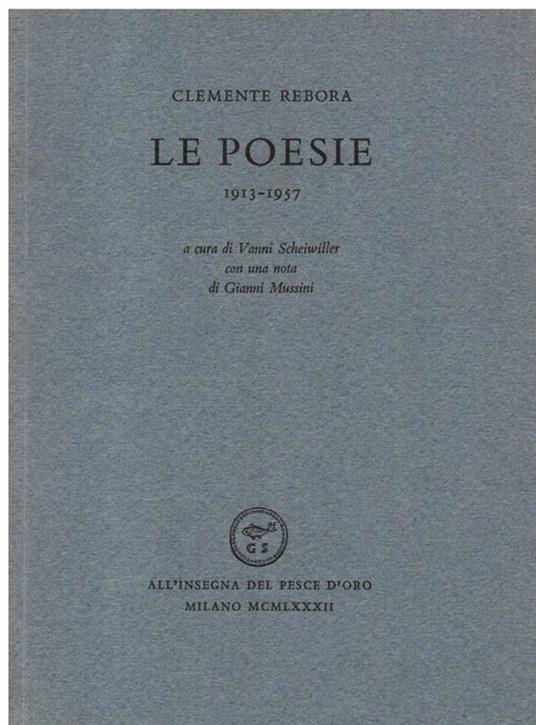 Le poesie 1913 - 1957. A cura di Vanni Scheiwiller con una nota di Gianni Mussini - Clemente Rebora - copertina