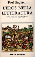 L' EROS NELLA LETTERATURA. Egiziana. Indiana. Greca. Latina. Araba. Persiana. Tedesca. Francese. Italiana. Inglese
