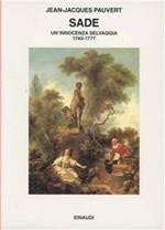 SADE. Un'innocenza selvaggia 1740-1777