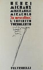 MISERABILE MIRACOLO (La mescalina). L'INFINITO TURBOLENTO