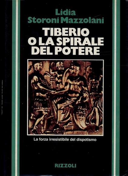 Tiberio O La Spirale Del Potere - Lidia Storoni Mazzolani - copertina