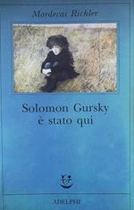 Solomon Gursky E' Stato Qui