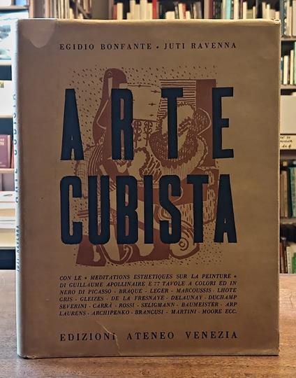 ARTE CUBISTA. Con le Meditations Esthetiques sur la Peinture di Guillaume Apollinaire - Egidio Bonfante - copertina