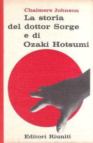 La Storia Del Dottor Sorge E Di Ozaki Hotsumi - Chalmers Johnson - copertina